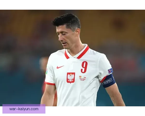 莱万多夫斯基领导力表现持续提升，球队整体战斗力显著增强